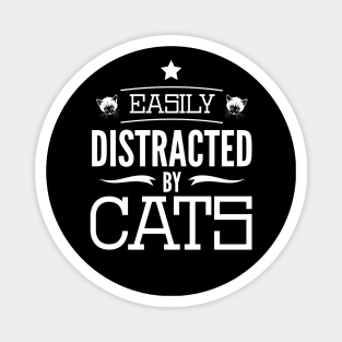 Easily Distracted By Cats Funny Pet Owner Quote Design Magnet